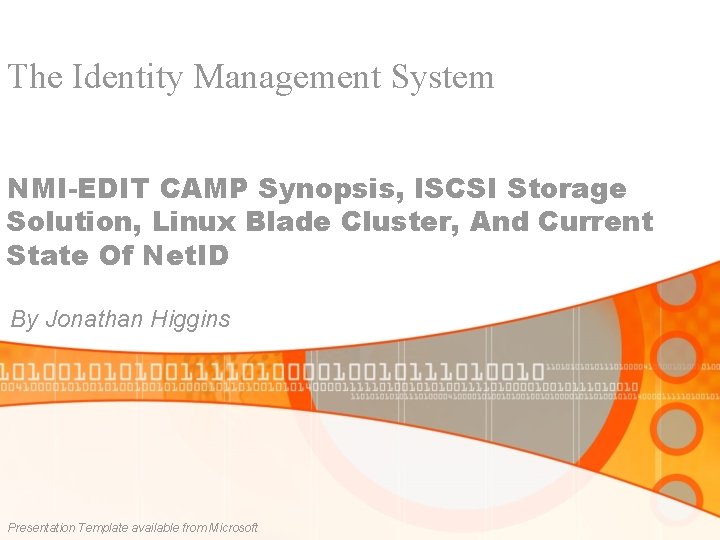 The Identity Management System NMI-EDIT CAMP Synopsis, ISCSI Storage Solution, Linux Blade Cluster, And