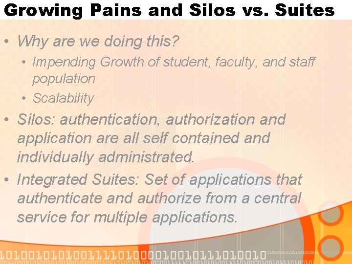 Growing Pains and Silos vs. Suites • Why are we doing this? • Impending