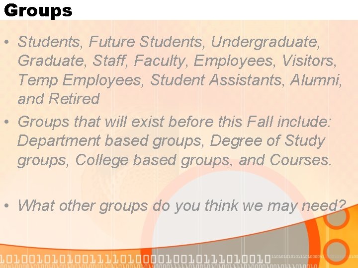 Groups • Students, Future Students, Undergraduate, Graduate, Staff, Faculty, Employees, Visitors, Temp Employees, Student