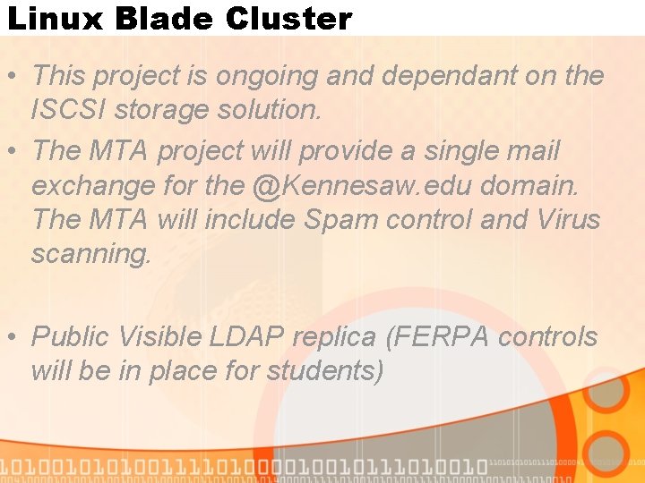 Linux Blade Cluster • This project is ongoing and dependant on the ISCSI storage