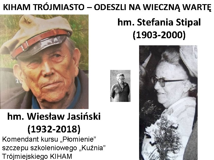 KIHAM TRÓJMIASTO – ODESZLI NA WIECZNĄ WARTĘ hm. Stefania Stipal (1903 -2000) hm. Wiesław