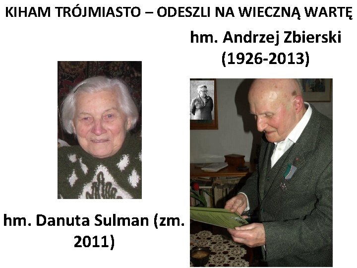 KIHAM TRÓJMIASTO – ODESZLI NA WIECZNĄ WARTĘ hm. Andrzej Zbierski (1926 -2013) hm. Danuta