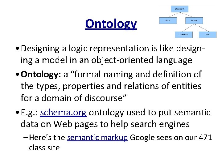 Ontology • Designing a logic representation is like designing a model in an object-oriented