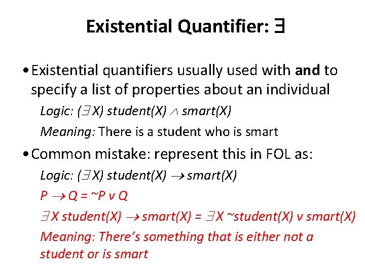 Existential Quantifier: • Existential quantifiers usually used with and to specify a list of