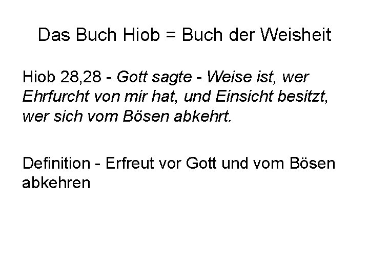 Das Buch Hiob = Buch der Weisheit Hiob 28, 28 - Gott sagte -