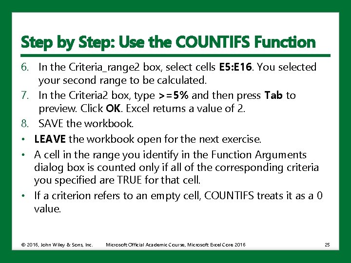 Step by Step: Use the COUNTIFS Function 6. In the Criteria_range 2 box, select