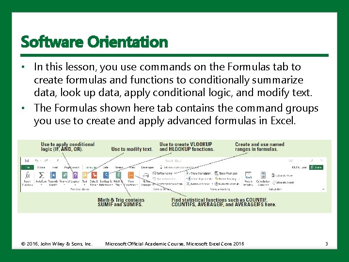 Software Orientation • In this lesson, you use commands on the Formulas tab to