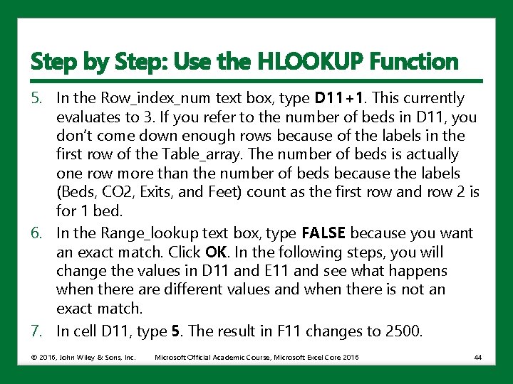 Step by Step: Use the HLOOKUP Function 5. In the Row_index_num text box, type