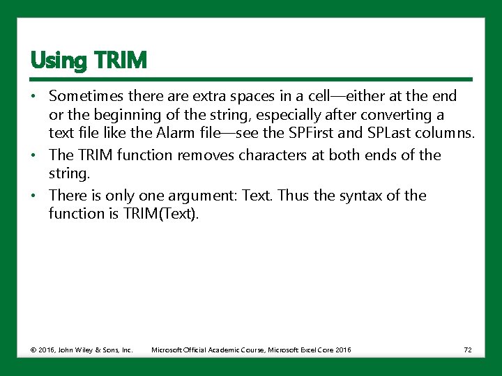 Using TRIM • Sometimes there are extra spaces in a cell—either at the end