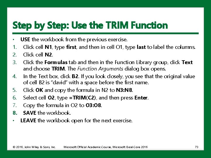 Step by Step: Use the TRIM Function • USE the workbook from the previous