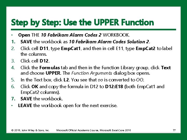 Step by Step: Use the UPPER Function • Open THE 10 Fabrikam Alarm Codes