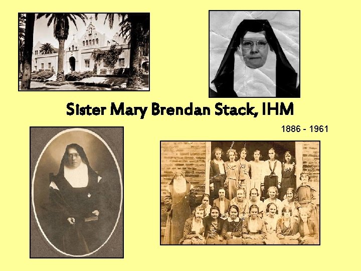 Sister Mary Brendan Stack, IHM 1886 - 1961 
