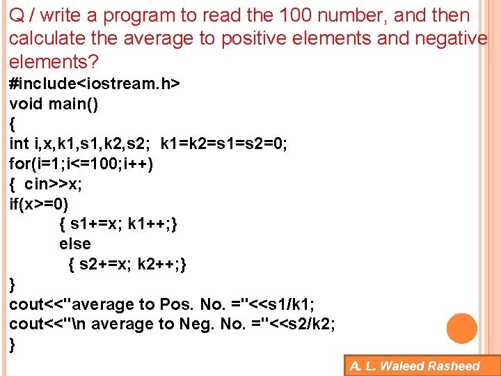 Q / write a program to read the 100 number, and then calculate the