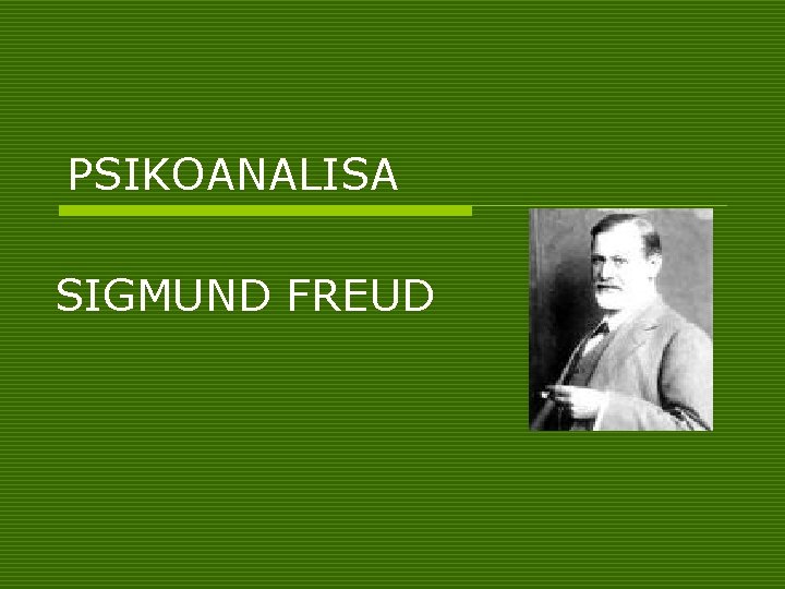 PSIKOANALISA SIGMUND FREUD 