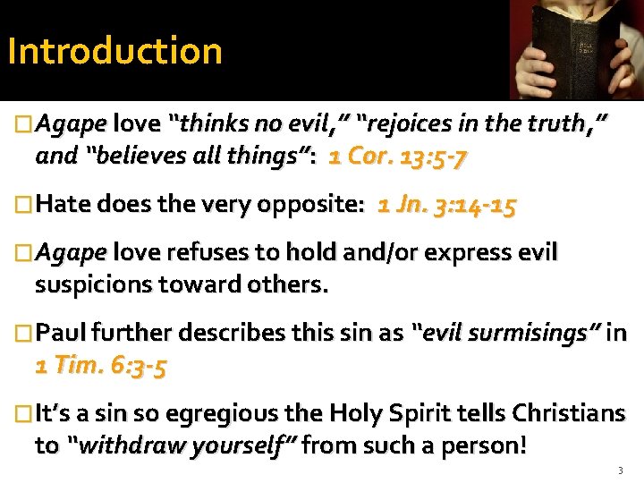 Introduction �Agape love “thinks no evil, ” “rejoices in the truth, ” and “believes