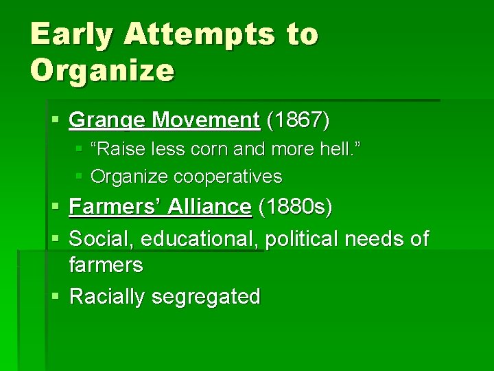 Early Attempts to Organize § Grange Movement (1867) § “Raise less corn and more