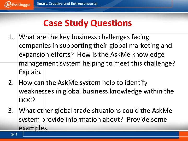 Case Study Questions 1. What are the key business challenges facing companies in supporting