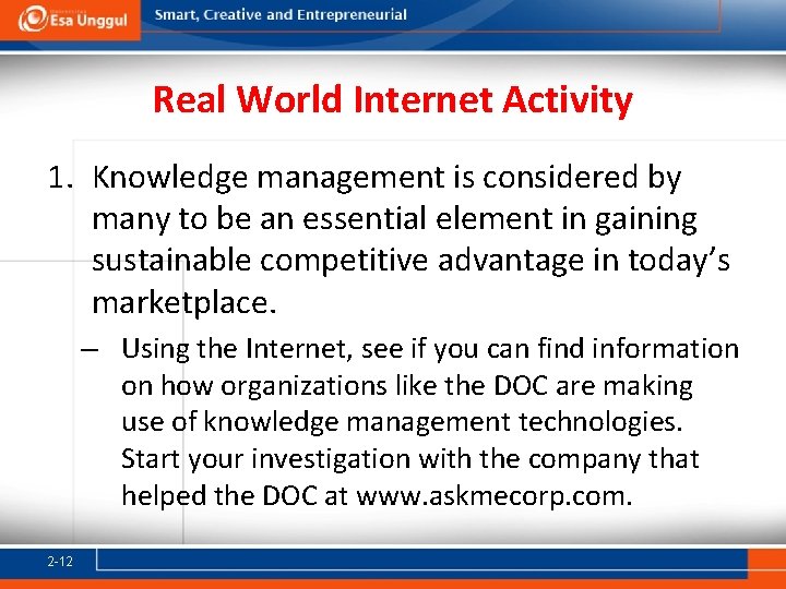 Real World Internet Activity 1. Knowledge management is considered by many to be an