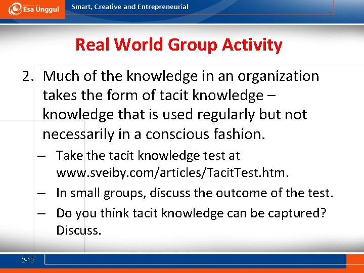 Real World Group Activity 2. Much of the knowledge in an organization takes the