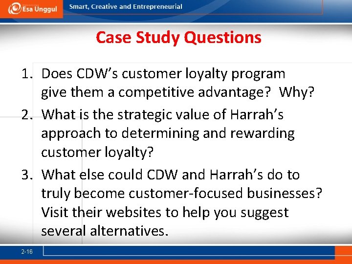 Case Study Questions 1. Does CDW’s customer loyalty program give them a competitive advantage?