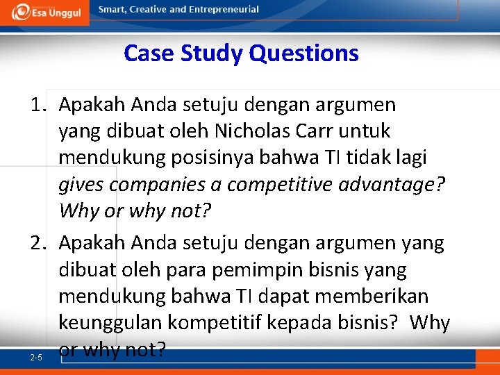 Case Study Questions 1. Apakah Anda setuju dengan argumen yang dibuat oleh Nicholas Carr