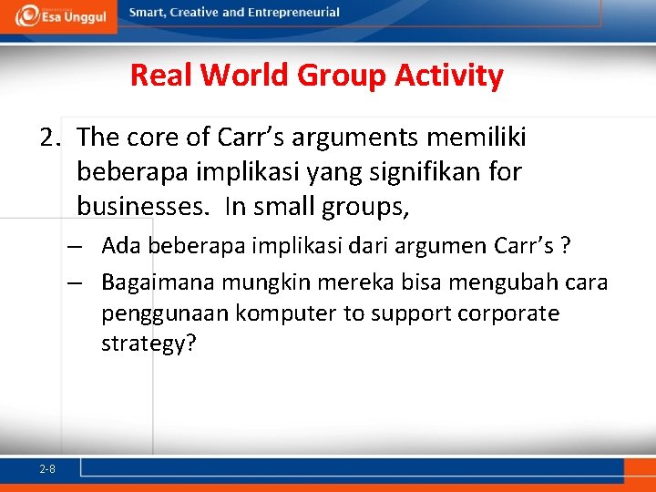 Real World Group Activity 2. The core of Carr’s arguments memiliki beberapa implikasi yang