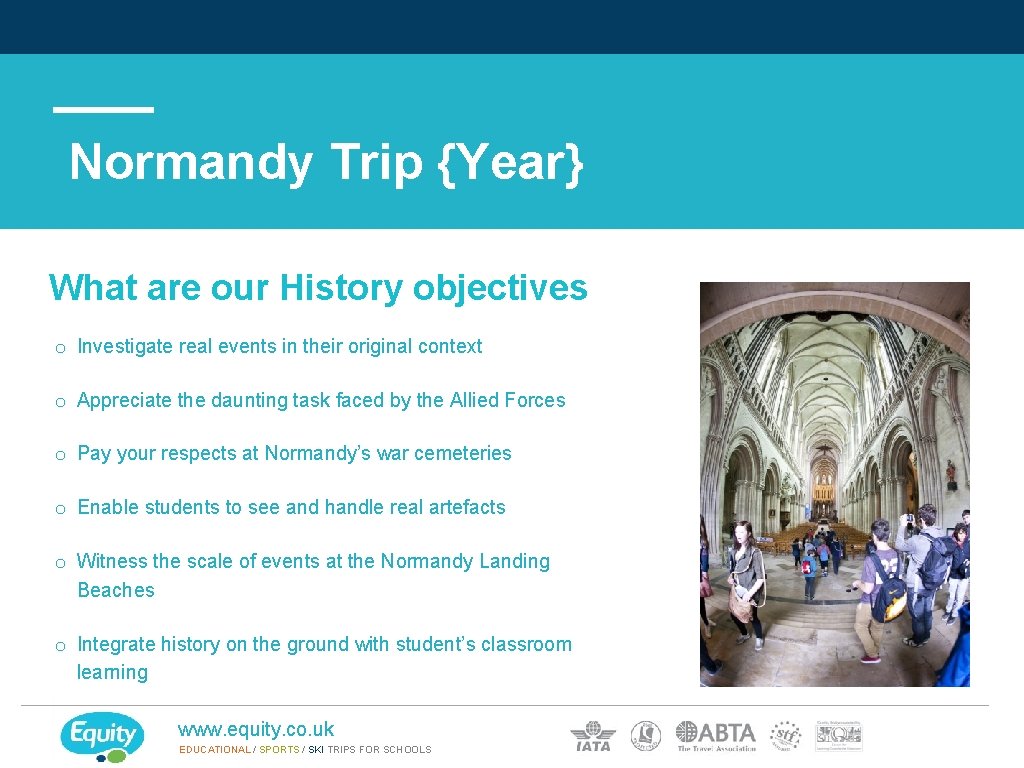 Normandy Trip {Year} What are our History objectives? o Investigate real events in their