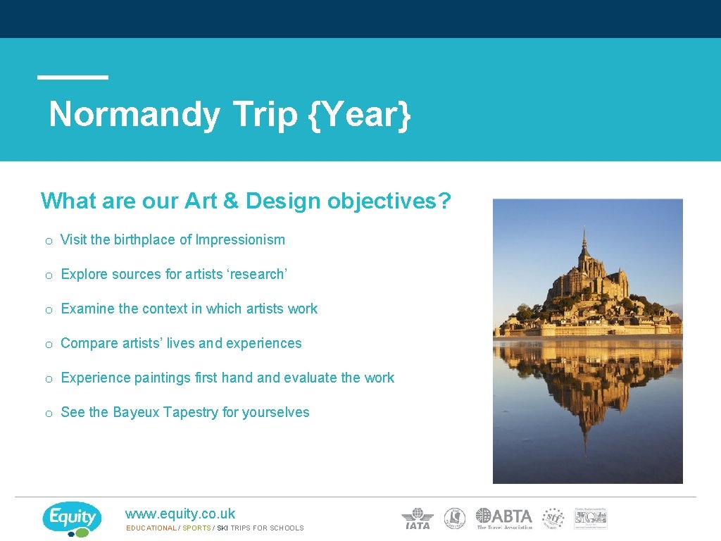 Normandy Trip {Year} What are our Art & Design objectives? o Visit the birthplace