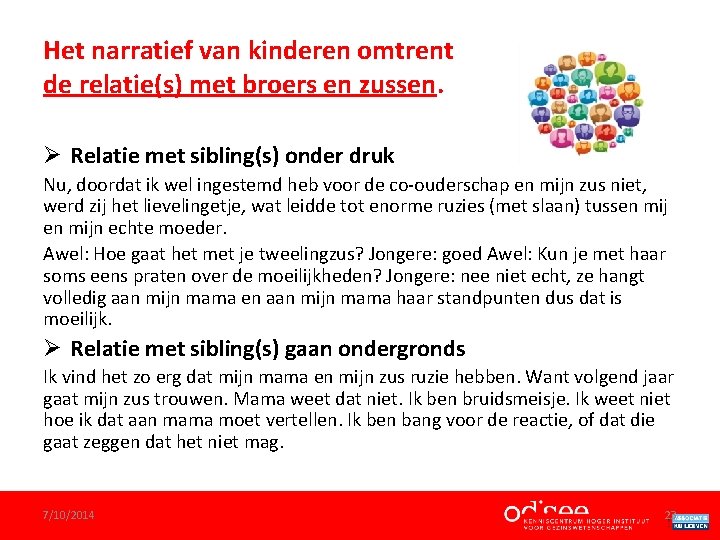 Het narratief van kinderen omtrent de relatie(s) met broers en zussen. Ø Relatie met