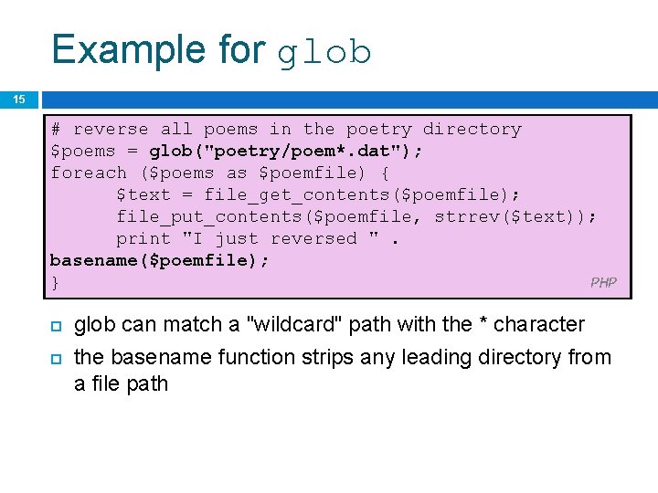 Example for glob 15 # reverse all poems in the poetry directory $poems =