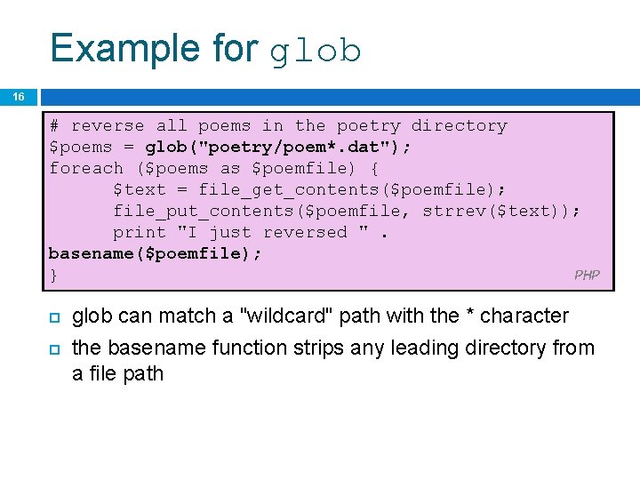 Example for glob 16 # reverse all poems in the poetry directory $poems =