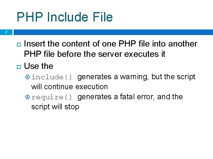 PHP Include File 2 Insert the content of one PHP file into another PHP