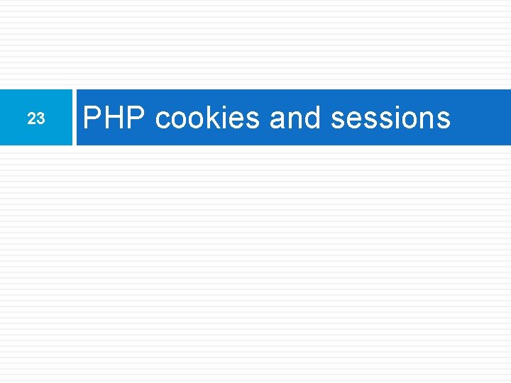 23 PHP cookies and sessions 