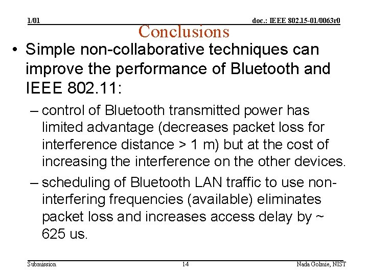 1/01 Conclusions doc. : IEEE 802. 15 -01/0063 r 0 • Simple non-collaborative techniques