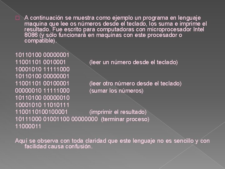 � A continuación se muestra como ejemplo un programa en lenguaje maquina que lee