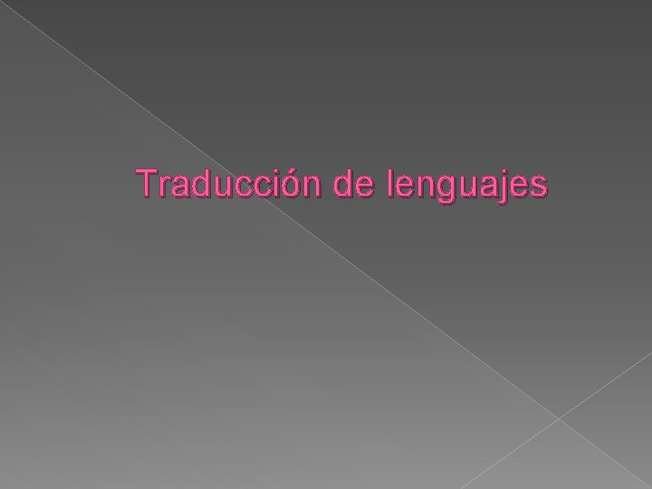 Traducción de lenguajes 