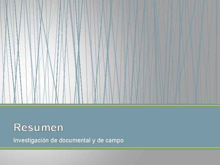 Resumen Investigación de documental y de campo 