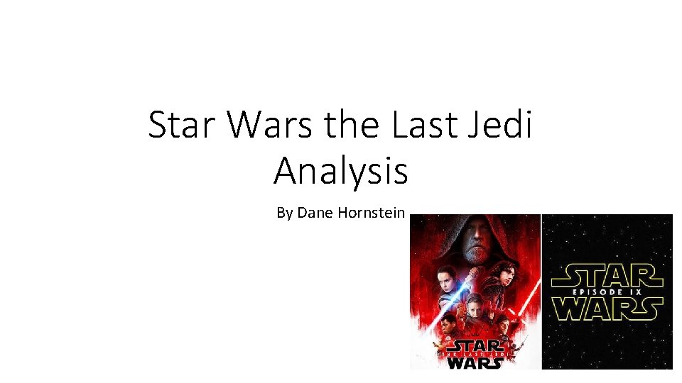 Star Wars the Last Jedi Analysis By Dane Hornstein 