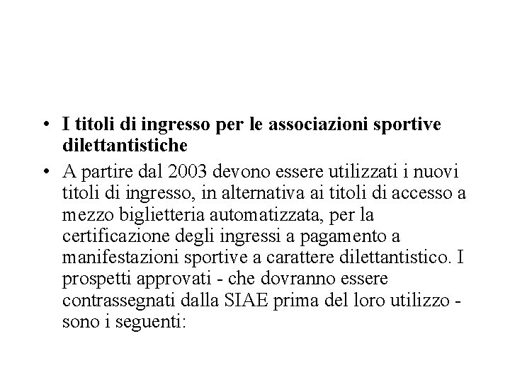  • I titoli di ingresso per le associazioni sportive dilettantistiche • A partire