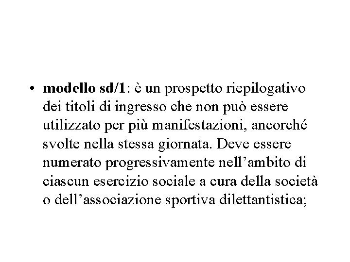  • modello sd/1: è un prospetto riepilogativo dei titoli di ingresso che non