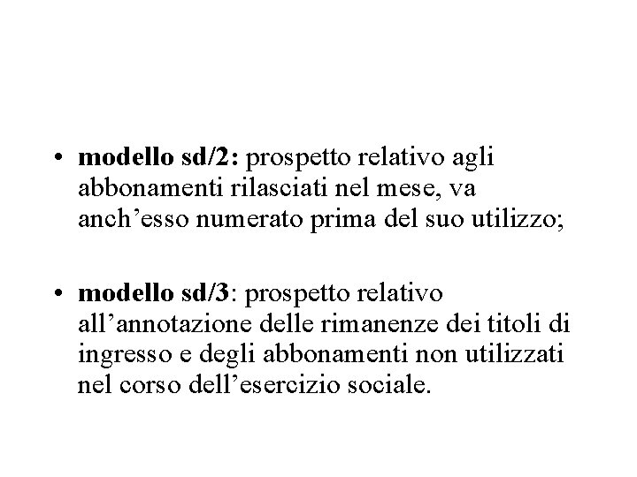  • modello sd/2: prospetto relativo agli abbonamenti rilasciati nel mese, va anch’esso numerato