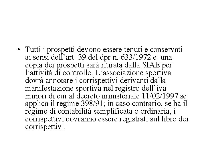  • Tutti i prospetti devono essere tenuti e conservati ai sensi dell’art. 39