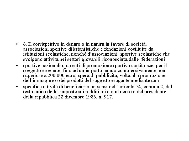  • 8. Il corrispettivo in denaro o in natura in favore di società,