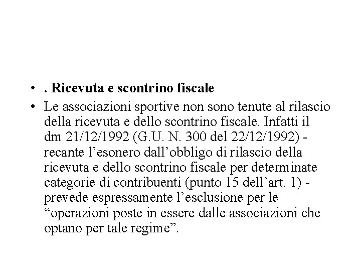  • . Ricevuta e scontrino fiscale • Le associazioni sportive non sono tenute