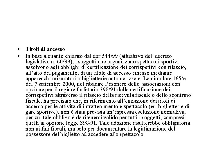  • Titoli di accesso • In base a quanto chiarito dal dpr 544/99