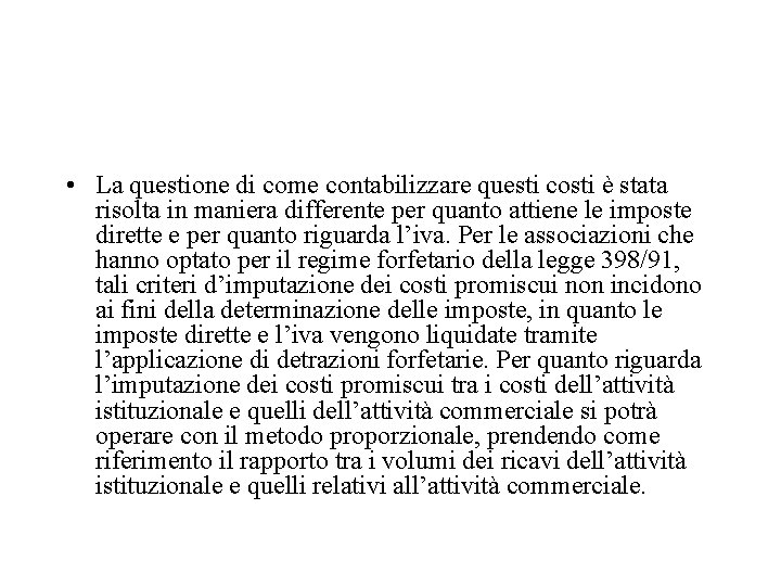  • La questione di come contabilizzare questi costi è stata risolta in maniera