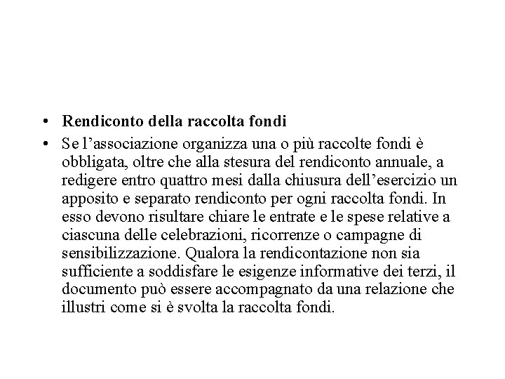  • Rendiconto della raccolta fondi • Se l’associazione organizza una o più raccolte