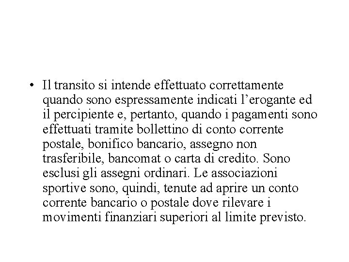  • Il transito si intende effettuato correttamente quando sono espressamente indicati l’erogante ed