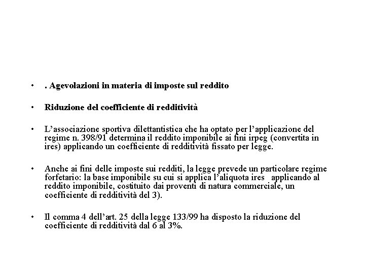  • . Agevolazioni in materia di imposte sul reddito • Riduzione del coefficiente