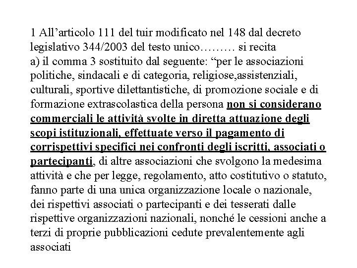 1 All’articolo 111 del tuir modificato nel 148 dal decreto legislativo 344/2003 del testo